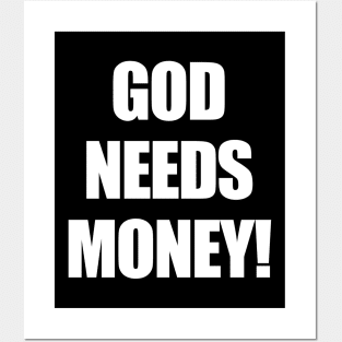 GOD NEEDS MONEY! Posters and Art
